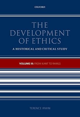 The Development Of Ethics: Volume III: From Kant To Rawls Volume III: From Kant To Rawls-..