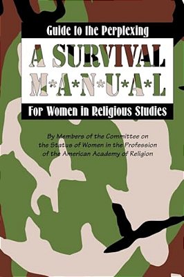 Guide To The Perplexing: A Survival Manual For Women In Religious Studies-..