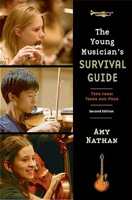 Young Musician's Survival Guide: Tips From Teens And Pros-..