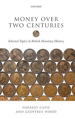 Money Over Two Centuries: Selected Topics In British Monetary History-..