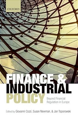 Finance And Industrial Policy: Beyond Financial Regulation In Europe-..
