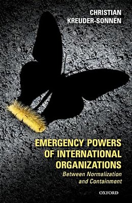 Emergency Powers Of International Organizations: Between Normalization And Containment-..