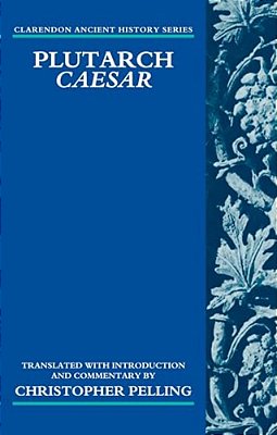 Plutarch Caesar: Translated With An Introduction And Commentary-..