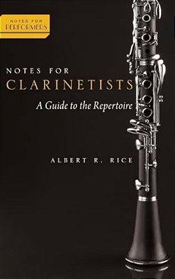 Notes For Clarinetists: A Guide To The Repertoire-..