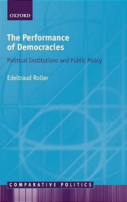 The Performance Of Democracies: Political Institutions And Public Policy-..