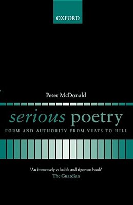 Serious Poetry: Form And Authority From Yeats To Hill-..