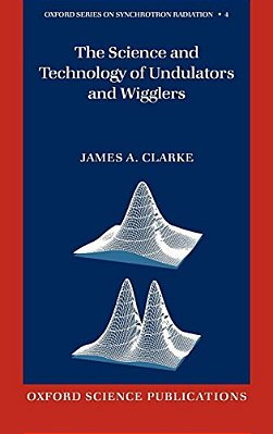 The Science And Technology Of Undulators And Wigglers-..