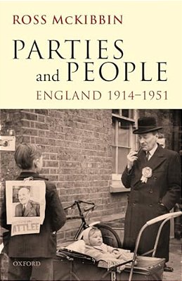 Parties And People: England, 1914-1951-..