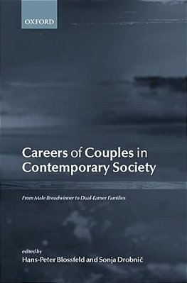 Careers Of Couples In Contemporary Society: From Male Breadwinner To Dual-Earner Families-..