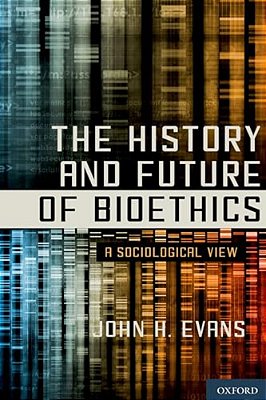 History And Future Of Bioethics: A Sociological View-..