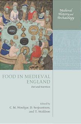 Food In Medieval England: Diet And Nutrition-..