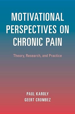 Motivational Perspectives On Chronic Pain: Theory, Research, And Practice-..