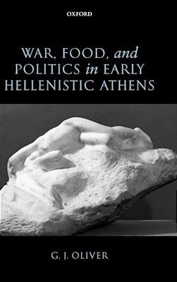 War, Food, And Politics In Early Hellenistic Athens-..