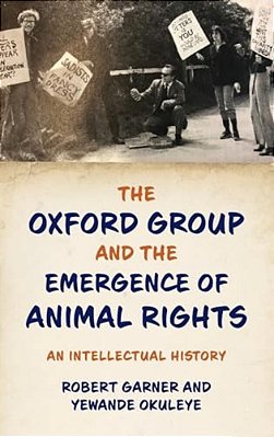 Oxford Group And The Emergence Of Animal Rights: An Intellectual History-..