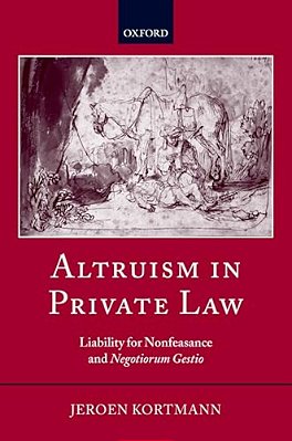 Altruism In Private Law: Liability For Nonfeasance And Negotiorum Gestio-..