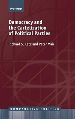 Democracy And The Cartelization Of Political Parties-..