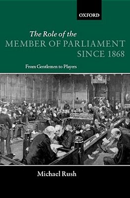 The Role Of The Members Of Parliament Since 1868: From Gentlemen To Players-..