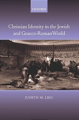 Christian Identity In The Jewish And Graeco-Roman World-..