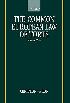 The Common European Law Of Torts: Volume Two: Damage And Damages, Liability For And Without Personal Misconduct, Causality, And Defences-..