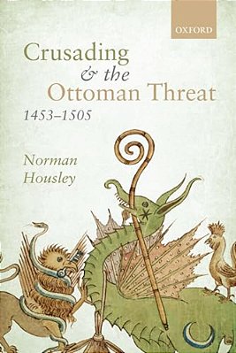 Crusading And The Ottoman Threat, 1453-1505-..