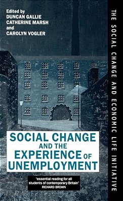 Social Change And The Experience Of Unemployment-..