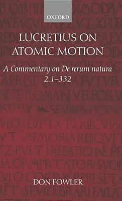 Lucretius On Atomic Motion: A Commentary On De Rerum Natura Book Two Lines 1-332-..