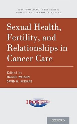 Sexual Health, Fertility, And Relationships In Cancer Care-..