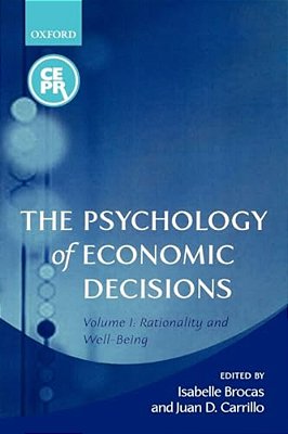The Psychology Of Economic Decisions: Volume 1: Rationality And Well-Being-..