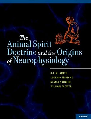 Animal Spirit Doctrine And The Origins Of Neurophysiology-..