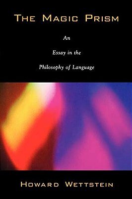 The Magic Prism: An Essay In The Philosophy Of Language-..
