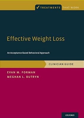 Effective Weight Loss: An Acceptance-Based Behavioral Approach, Clinician Guide-..