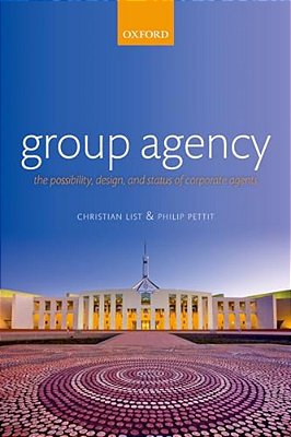 Group Agency: The Possibility, Design, And Status Of Corporate Agents-..