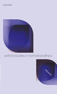 Oxford Studies In Normative Ethics Volume 8-..