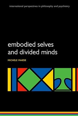 Embodied Selves And Divided Minds-..