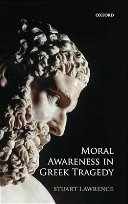 Moral Awareness In Greek Tragedy-..
