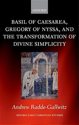 Basil Of Caesarea, Gregory Of Nyssa, And The Transformation Of Divine Simplicity-..