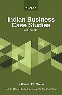 Indian Business Case Studies Volume III-..