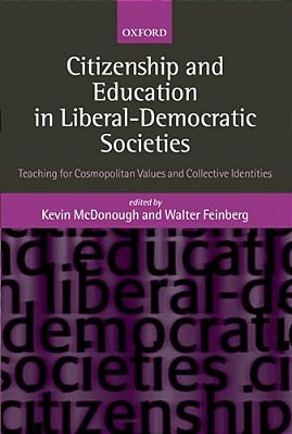 Citizenship And Education In Liberal-Democratic Societies: Teaching For Cosmopolitan Values And Collective Identities-..