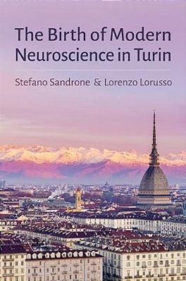 Birth Of Modern Neuroscience In Turin-..