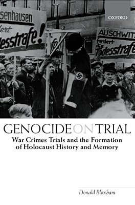 Genocide On Trial: War Crimes Trials And The Formation Of Holocaust History And Memory-..