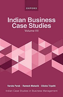 Indian Business Case Studies Volume VII-..