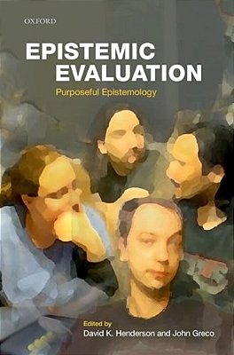 Epistemic Evaluation: Purposeful Epistemology-..