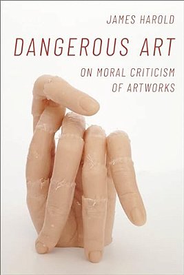 Dangerous Art: On Moral Criticisms Of Artwork-..