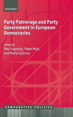 Party Patronage And Party Government In European Democracies-..