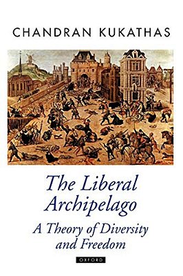 The Liberal Archipelago: A Theory Of Diversity And Freedom-..