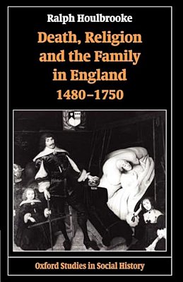 Death, Religion, And The Family In England, 1480-1750-..