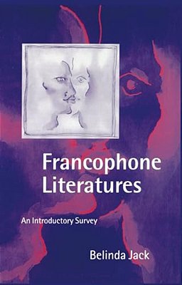 Francophone Literatures: An Introductory Survey-..