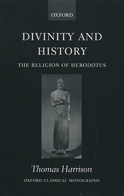 Divinity And History: The Religion Of Herodotus-..