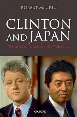 Clinton And Japan: The Impact Of Revisionism On U. S. Trade Policy-..