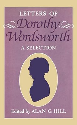 The Letters Of Dorothy Wordsworth: A Selection-..